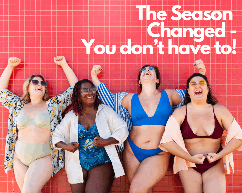 The Season Changed - You don't have to!